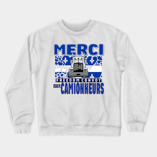 QUEBEC - MERCI AUX CAMIONNEURS - LIBERTÉ - QUEBEC TRUCKERS FOR FREEDOM CONVOY 2022 Crewneck Sweatshirt by KathyNoNoise